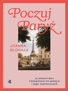 Poczuj Paryż Alternatywny przewodnik po mieście i jego tajemnicach bookstore