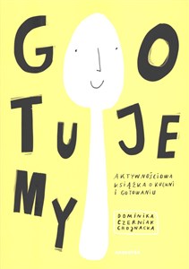 Gotujemy Aktywnościowa książka o kuchni i gotowaniu books in polish