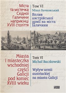 Miasta i miasteczka wschodniej cześci Galicji pod koniec XVIII wieku Tom 6  bookstore