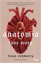 Anatomia. Love story  - Dana Schwartz