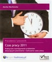 Czas pracy  2011 Praktyczne rozwiązywanie problemów dotyczących planowania i rozliczania czasu pracy 