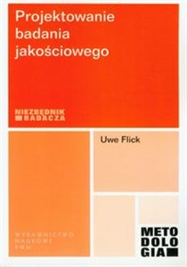 Projektowanie badania jakościowego Metodologia pl online bookstore