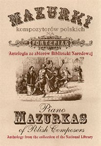 Mazurki kompozytorów polskich na fortepian Antologia ze zbiorów Biblioteki Narodowej  