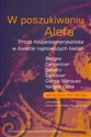W poszukiwaniu Alefa Proza hispanoamerykańska w świetle najnowszych badań  pl online bookstore