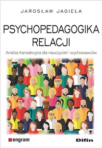 Psychopedagogika relacji Analiza transakcyjna dla nauczycieli i wychowawców chicago polish bookstore