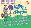 [Audiobook] Bajki dla chłopców Legenda o Smoku Wawelskim Opowieści Koszałka Opałka Rycerz Szaławiła 3 CD   