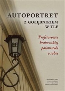 Autoportret z gołębnikiem w tle + CD Profesorowie krakowskiej polonistyki o sobie polish books in canada