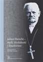 Juliusz Bursche - myśli, działalność i dziedzictwo  - 