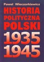 Historia polityczna Polski 1935-1945 