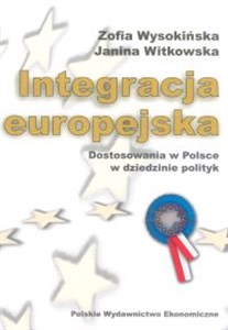 Integracja europejska Dostosowania w Polsce w dziedzinie polityk books in polish