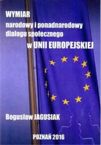 Wymiar narodowy i ponadnarodowy dialogu społecznego w Unii Europejskiej online polish bookstore