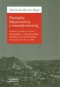 Pomiędzy klasycznością a romantycznością Młodzi autorzy Wilna, Krzemieńca i Lwowa wobec przemian w literaturze polskiej lat 1817-1828 bookstore