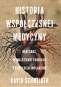 Historia współczesnej medycyny Renesans wynalezienie chirurgii i rewolucja implantów pl online bookstore