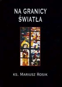 Na granicy światła. Biblijne wątki Wiedzy...  Polish bookstore