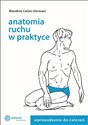 Anatomia ruchu w praktyce Wprowadzenie do ćwiczeń Wprowadzenie do ćwiczeń online polish bookstore