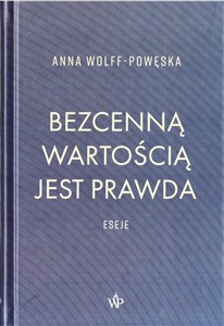 Bezcenną wartością jest prawda Eseje Bookshop