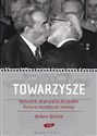 Towarzysze Komunizm od początku do upadku Historia zbrodniczej ideologii  