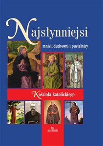Najsłynniejsi mnisi, duchowni i pustelnicy Kościoła katolickiego Polish Books Canada