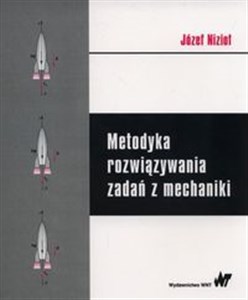 Metodyka rozwiązywania zadań z mechaniki pl online bookstore