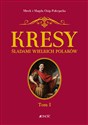 Kresy Śladami wielkich Polaków Tom 1 Od Sobieskiego do Lema - Mirek Osip-Pokrywka, Magda Osip-Pokrywka