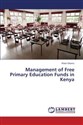 Management of Free Primary Education Funds in Kenya   