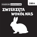 Zwierzęta wokół nas Książeczki kontrastowe Wiek 3m+ chicago polish bookstore