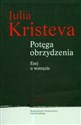 Potęga obrzydzenia Esej o wstręcie 