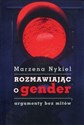 Rozmawiając o gender argumenty bez mitów Polish Books Canada