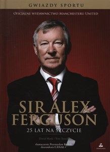 Sir Alex Ferguson 25 lat na szczycie pl online bookstore