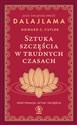 Sztuka szczęścia w trudnych czasach - Dalajlama, Howard C. Cutler