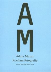 Kocham fotografię Wybór tekstów 1999-2009 to buy in Canada