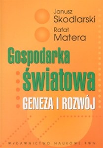 Gospodarka światowa Geneza i rozwój Polish Books Canada