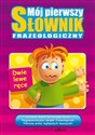 Mój pierwszy słownik frazeologiczny pl online bookstore