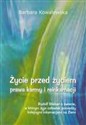 Życie przed życiem Prawa karmy i reinkarnacji - Barbara Kowalewska