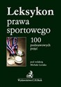 Leksykon prawa sportowego 100 podstawowych pojęć  