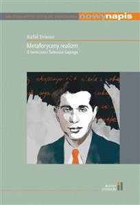 Metaforyczny realizm O twórczości Tadeusza Gajcego online polish bookstore