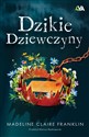 Dzikie dziewczyny  -  Madeline Claire Franklin books in polish