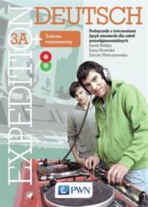 Expedition Deutsch 3A+ Podręcznik z ćwiczeniami z 2 płytami CD Zakres rozszerzony Szkoła ponadgimnazjalna  