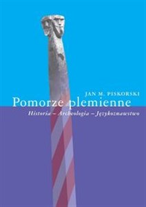 Pomorze plemienne Historia - Archeologia - Językoznawstwo bookstore