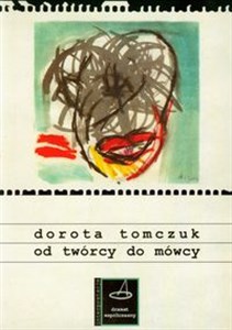 Od twórcy do mówcy Koncepcja postaci w wybranych dramatach Brechta, Durrenmatta i Handkego  