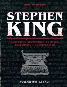 Stephen King Kompletny przewodnik po życiu, twórczości i inspiracjach online polish bookstore