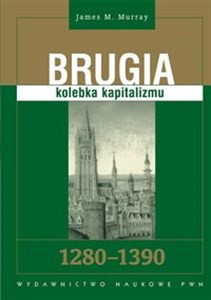 Brugia kolebka kapitalizmu 1280 - 1390 Polish Books Canada