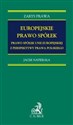Europejskie prawo spółek Prawo spółek Unii Europejskiej z perspektywy prawa polskiego 