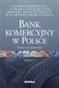 Bank komercyjny w Polsce Podręcznik akademicki Bookshop