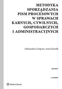 Metodyka sporządzania pism procesowych w sprawach karnych, cywilnych, gospodarczych i administracyjnych Polish Books Canada
