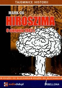 [Audiobook] Hiroszima 6 sierpnia 1945 roku  