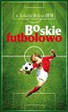 Boskie Futbolowo buy polish books in Usa