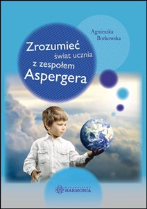 Zrozumieć świat ucznia z zespołem Aspergera buy polish books in Usa