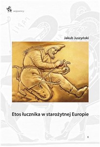 Etos łucznika w starożytnej Europie 