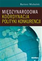 Międzynarodowa koordynacja polityki konkurencji buy polish books in Usa